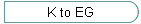 K to EG